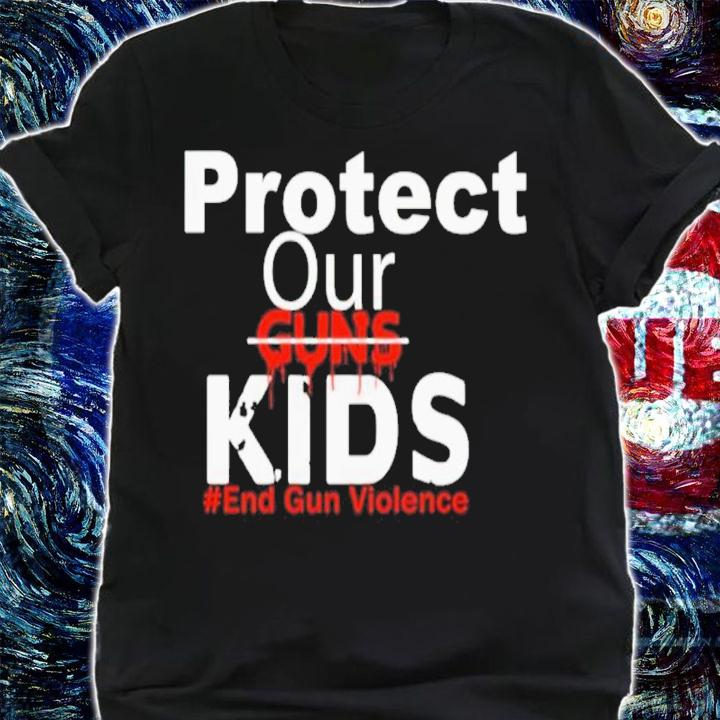 Protect Our Guns Kids End Gun Violence Gun Control Uvalde Texas Shirt t-shirt shirt