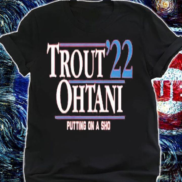 Trout Ohtani '22 Putting On A Sho Shirt t-shirt shirt