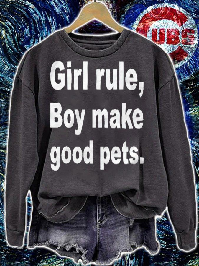 Girl rule boys make good pets T-shirt sweatshirt
