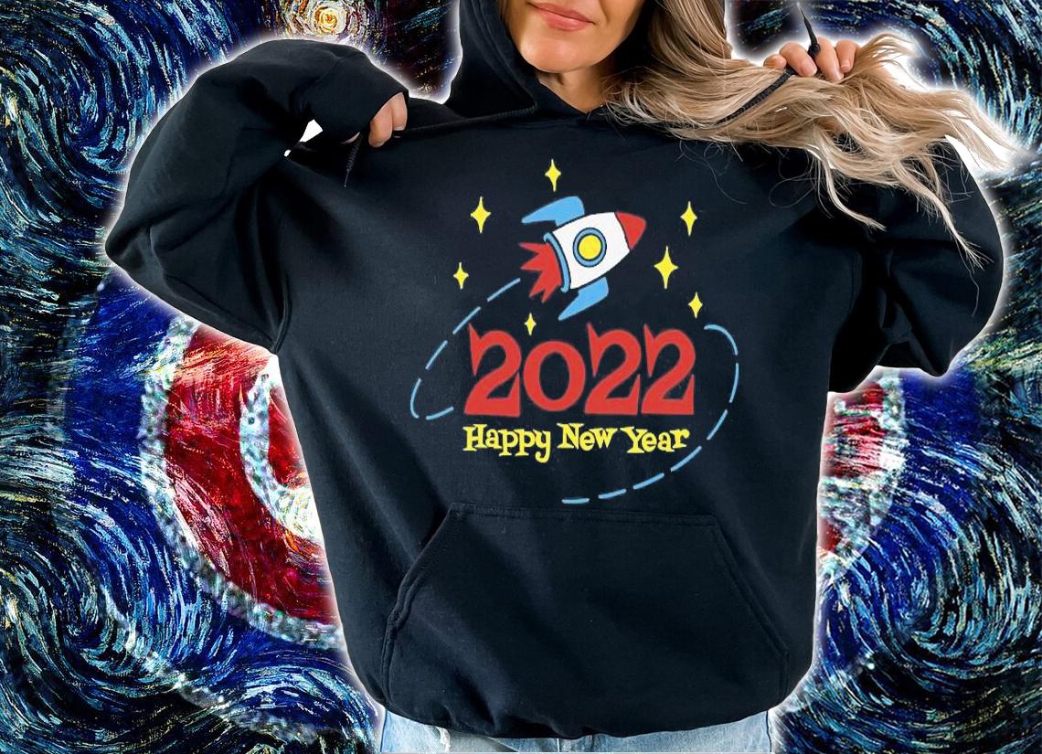 Happy New Year 2022 Rocketship T-Shirt hoodie