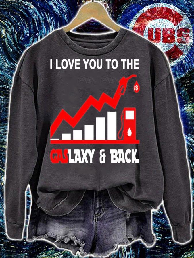 I Love You To The Gaslaxy And Back Shirt sweatshirt