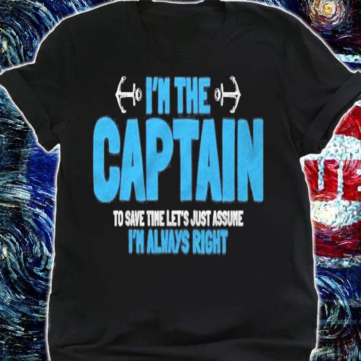 Im The Captain To Save Time Always Right T-shirt