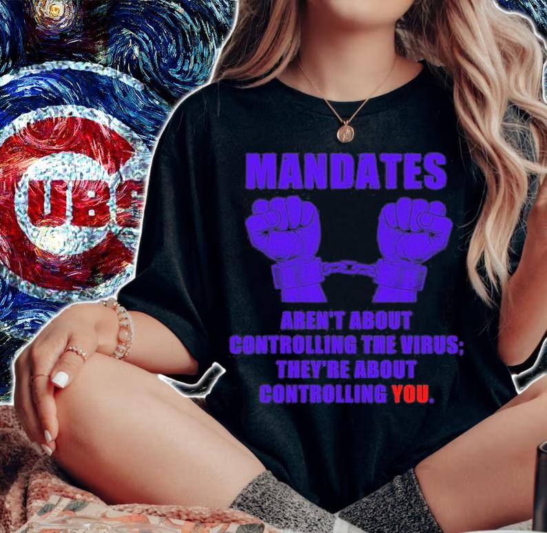 Mandates Aren't About Controlling The Virus The're About Controlling You Anti Vaccine T-Shirt woman shirt