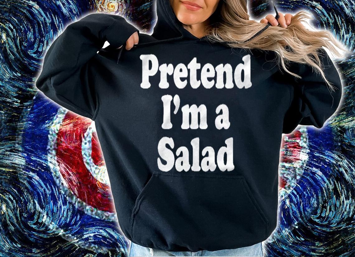 Pretend Im A Salad Funny Lazy Easy Halloween Costume Shirt hoodie