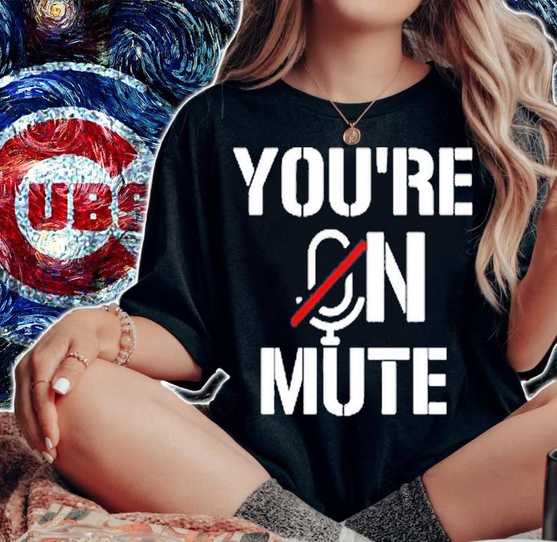 Youre On Mute T-Shirt