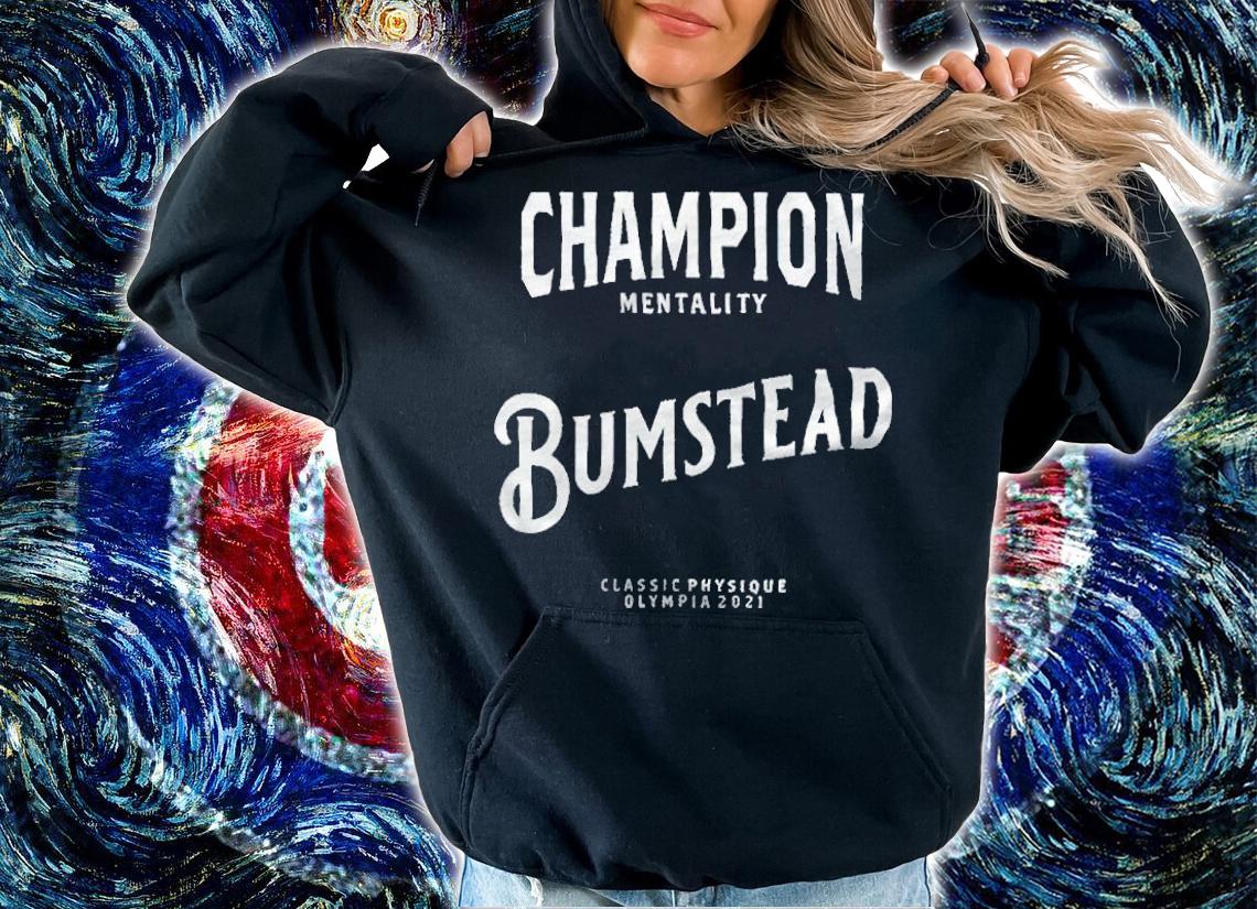Champion Mentality Bumstead Classic Physique Olympia 2021 T-shirt hoodie