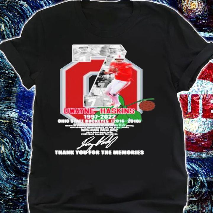 Dwayne Haskins 7 1997-2022 Ohio State Buckeyes 2016-2018 Signatures Thank You For The Memories Shirt