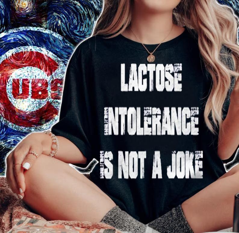 Lactose Intolerance Is Not A Joke Shirt woman shirt