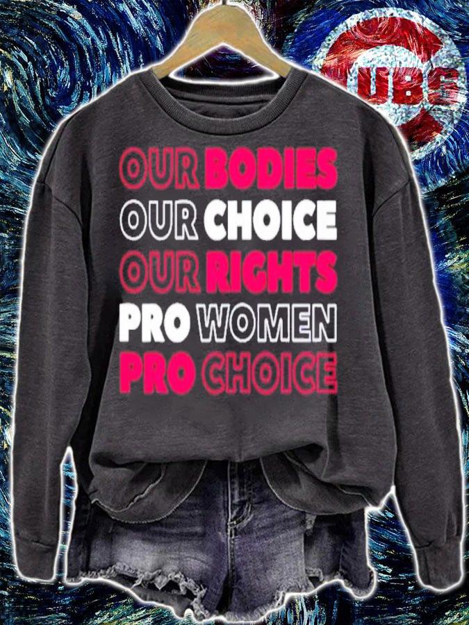 Our Bodies Our Choice Our Rights Pro shirt sweatshirt