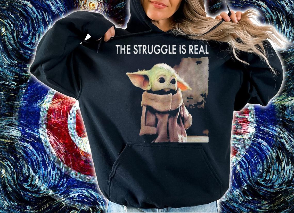Star Wars The Mandalorian The Child The Struggle Is Real Shirt hoodie