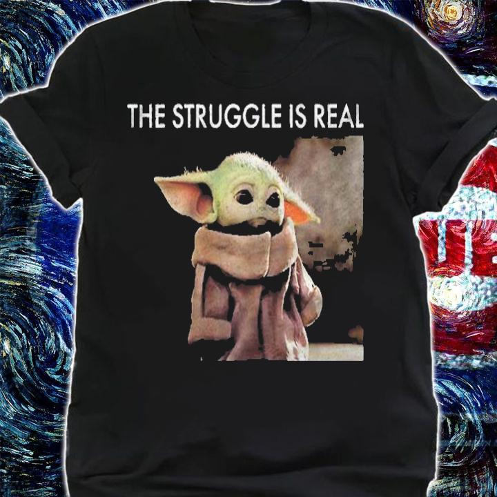 Star Wars The Mandalorian The Child The Struggle Is Real Shirt shirt