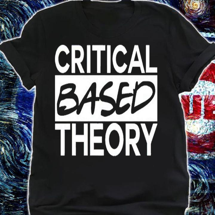 Critical Based Theory Shirt shirt