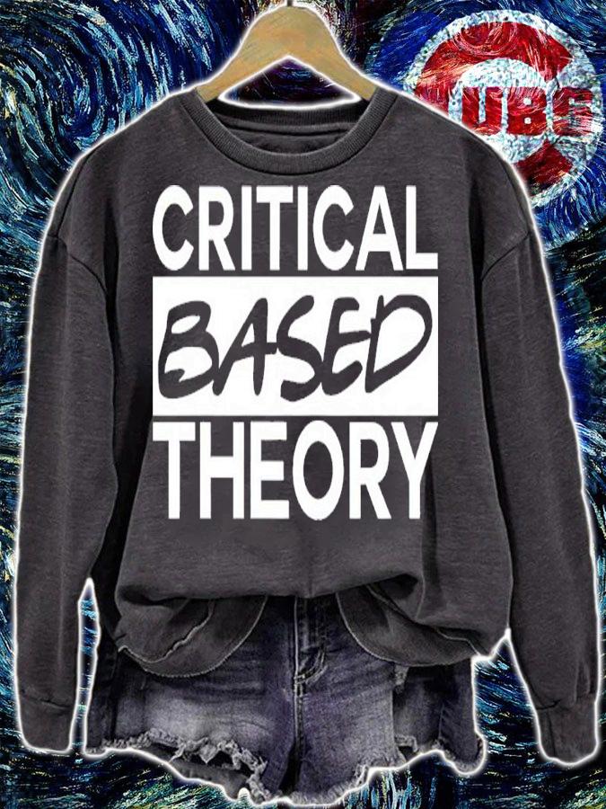 Critical Based Theory Shirt sweatshirt