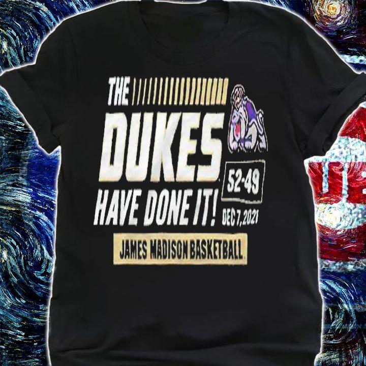 JMU the Dukes have done it James Madison basketball T-shirt shirt