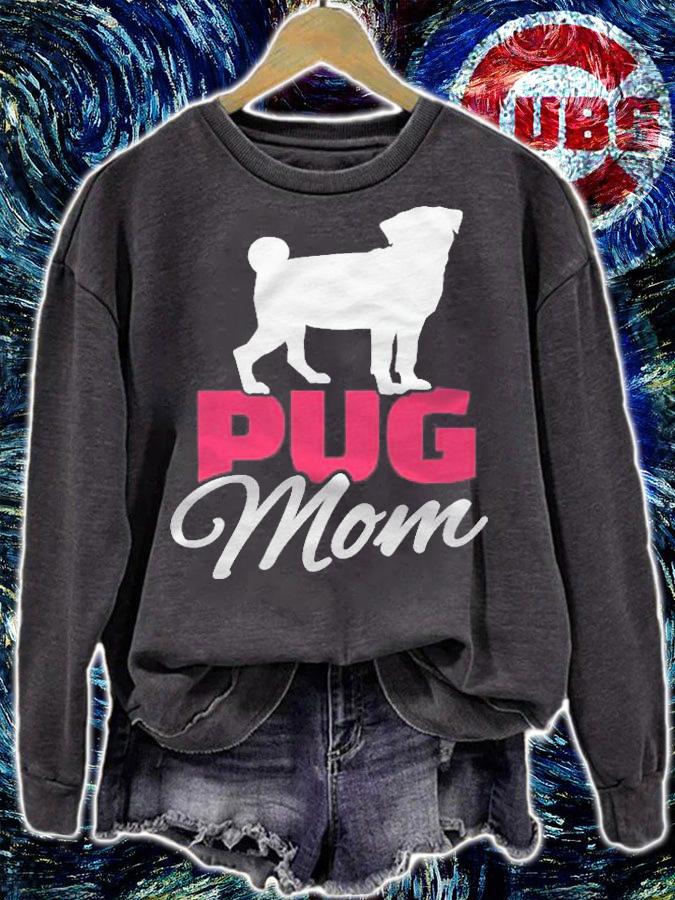 Womens Pug Mom Dog Lover Gift Shirt sweatshirt
