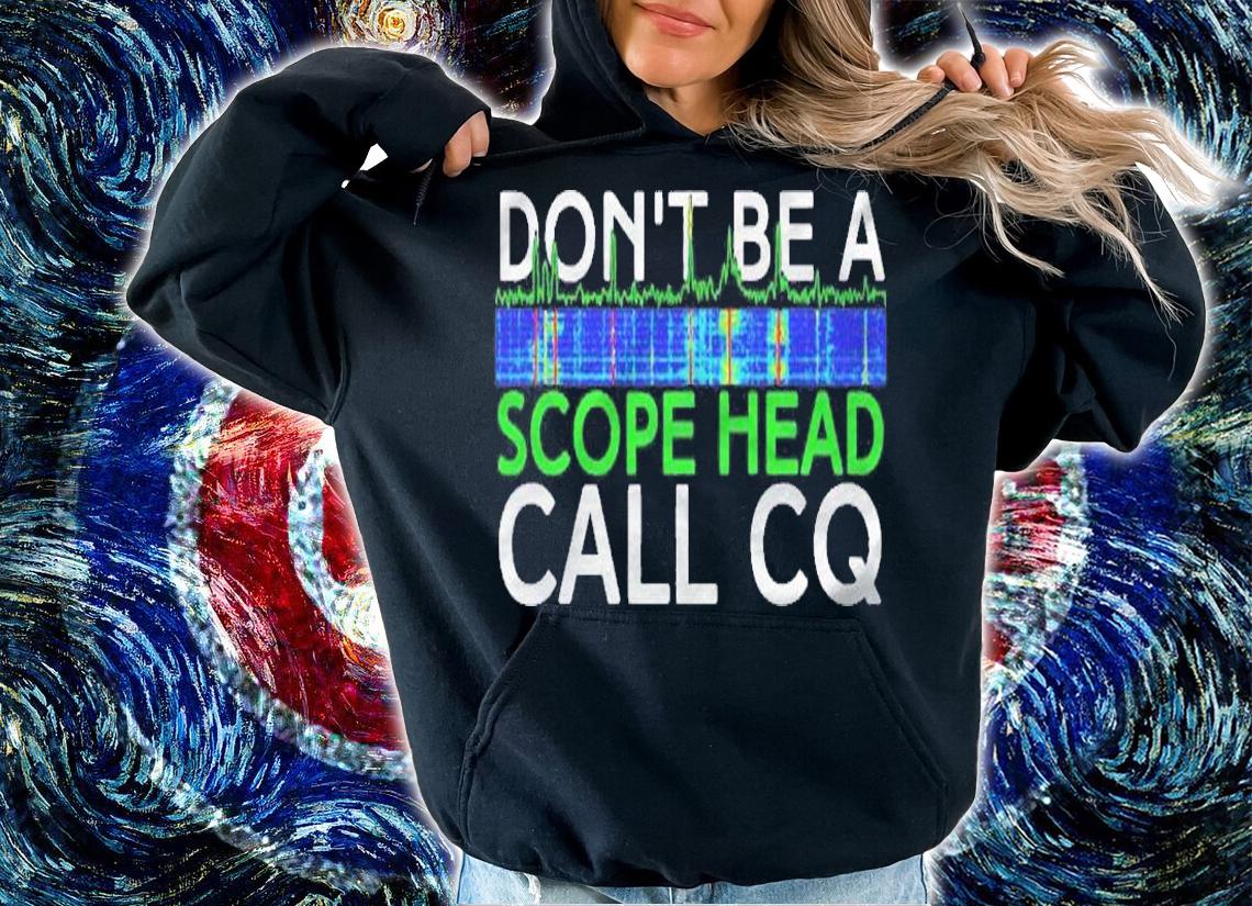 Dont Be A Scope Head Call Cq Funny Ham Radio Etiquette Shirt hoodie