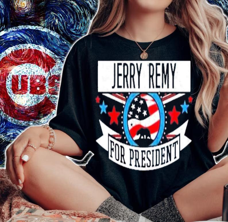 Jerry Remy For President California Sports Shirt
