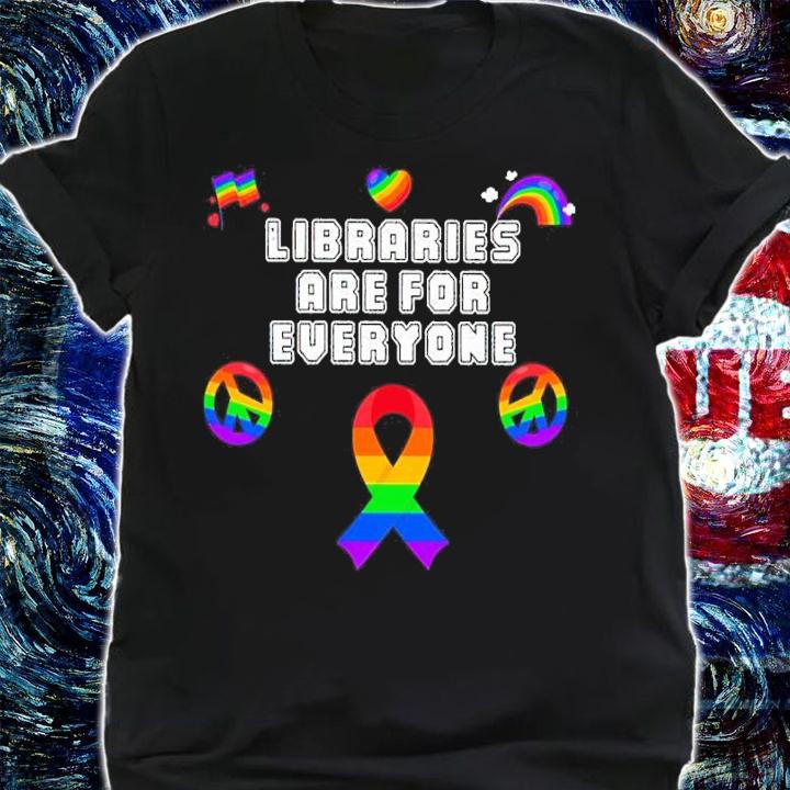 LGBT Libraries Are For Everyone Shirt