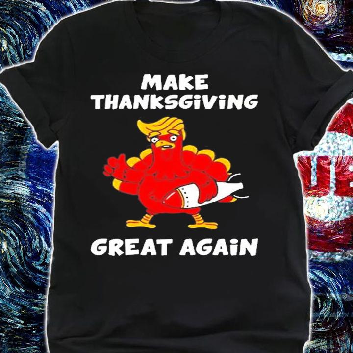 Make Thanksgiving Great Again Donald Trump T-Shirt shirt