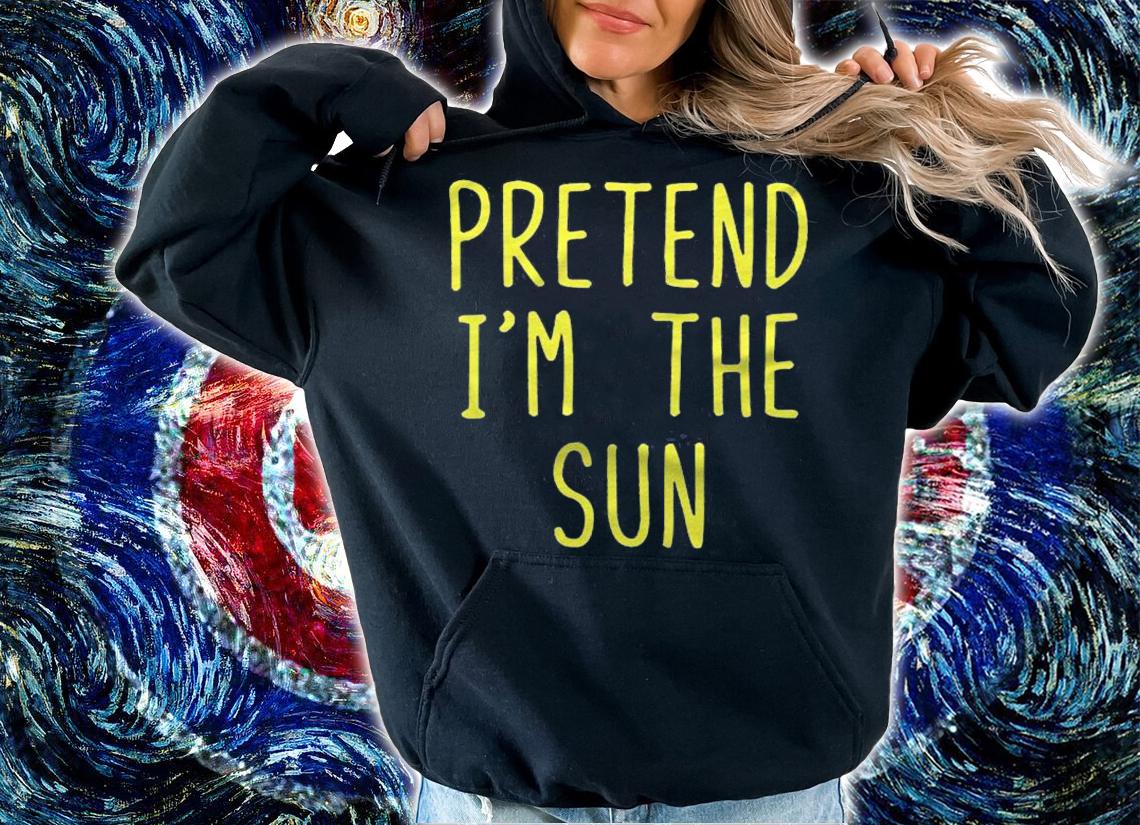 Pretend Im Sun Costume Halloween Lazy Easy Shirt hoodie