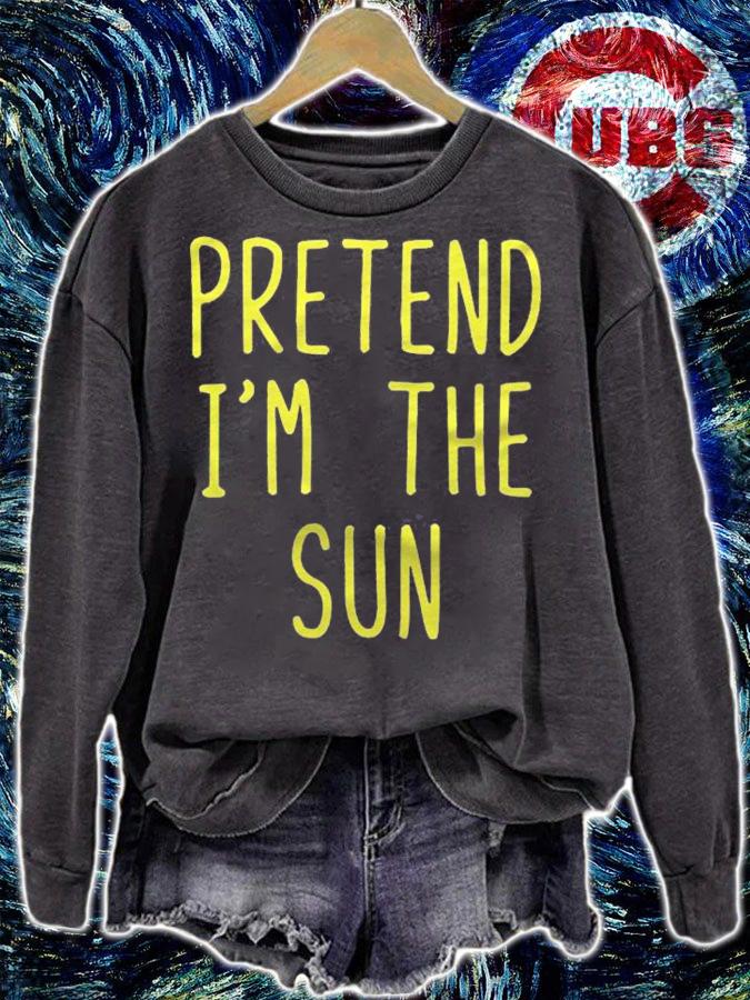 Pretend Im Sun Costume Halloween Lazy Easy Shirt sweatshirt