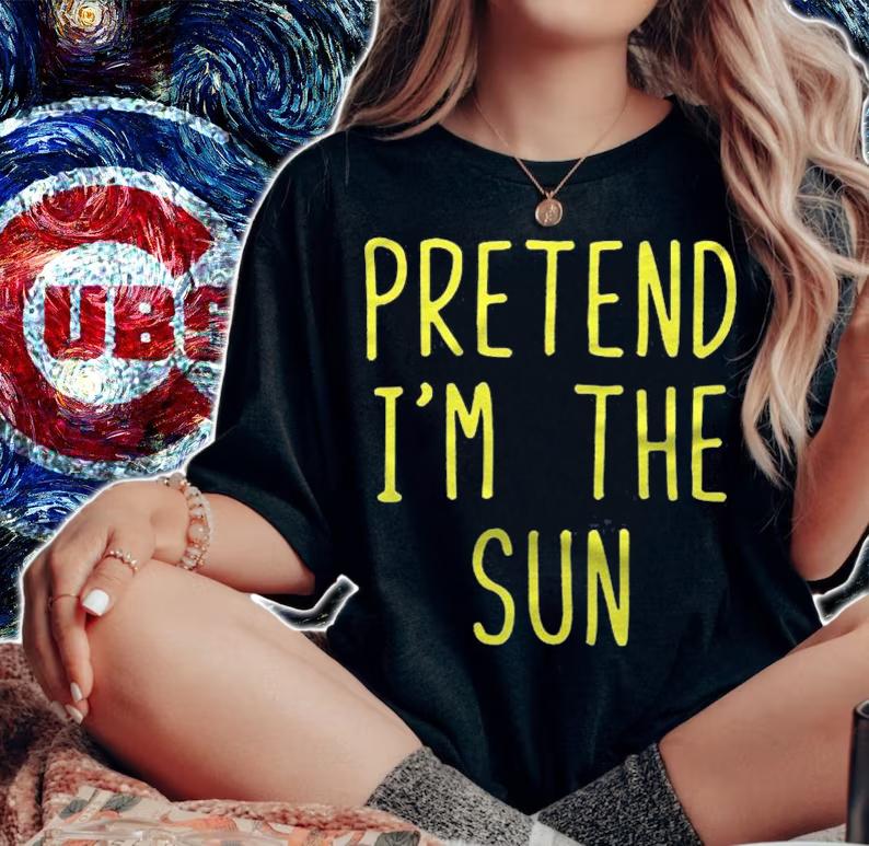 Pretend Im Sun Costume Halloween Lazy Easy Shirt woman shirt