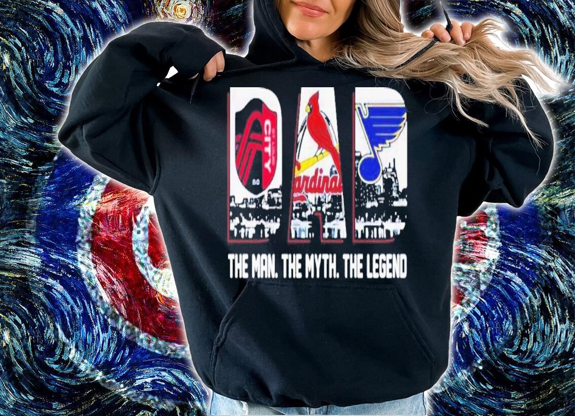 St Louis City MLS St. Louis Cardinal St. Louis Blues Dad The Man The Myth The Legend Shirt hoodie