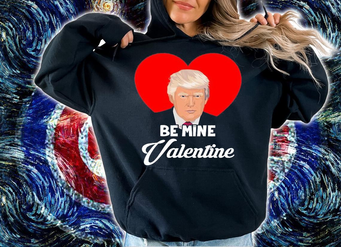 Trump Valentine Shirt, Be Mine Valentine Trump T Shirt, Valentine 2022 TShirt T-Shirt