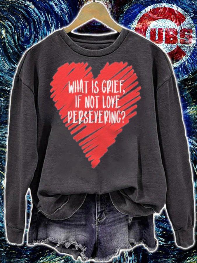 What Is Grief If Not Love Persevering Loss Quote Wanda Meme Pullover Shirt