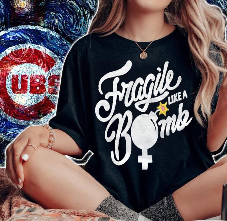 Fragile Like A Bomb Shirt