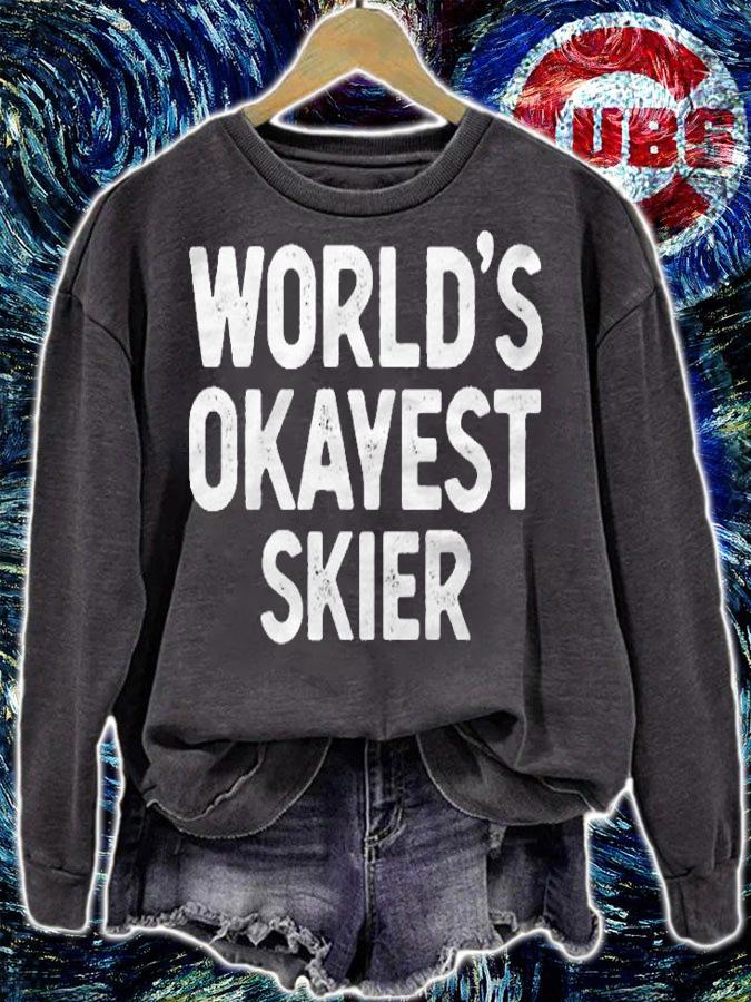 Funny Skier Worlds Okayest Skier Pullover Shirt
