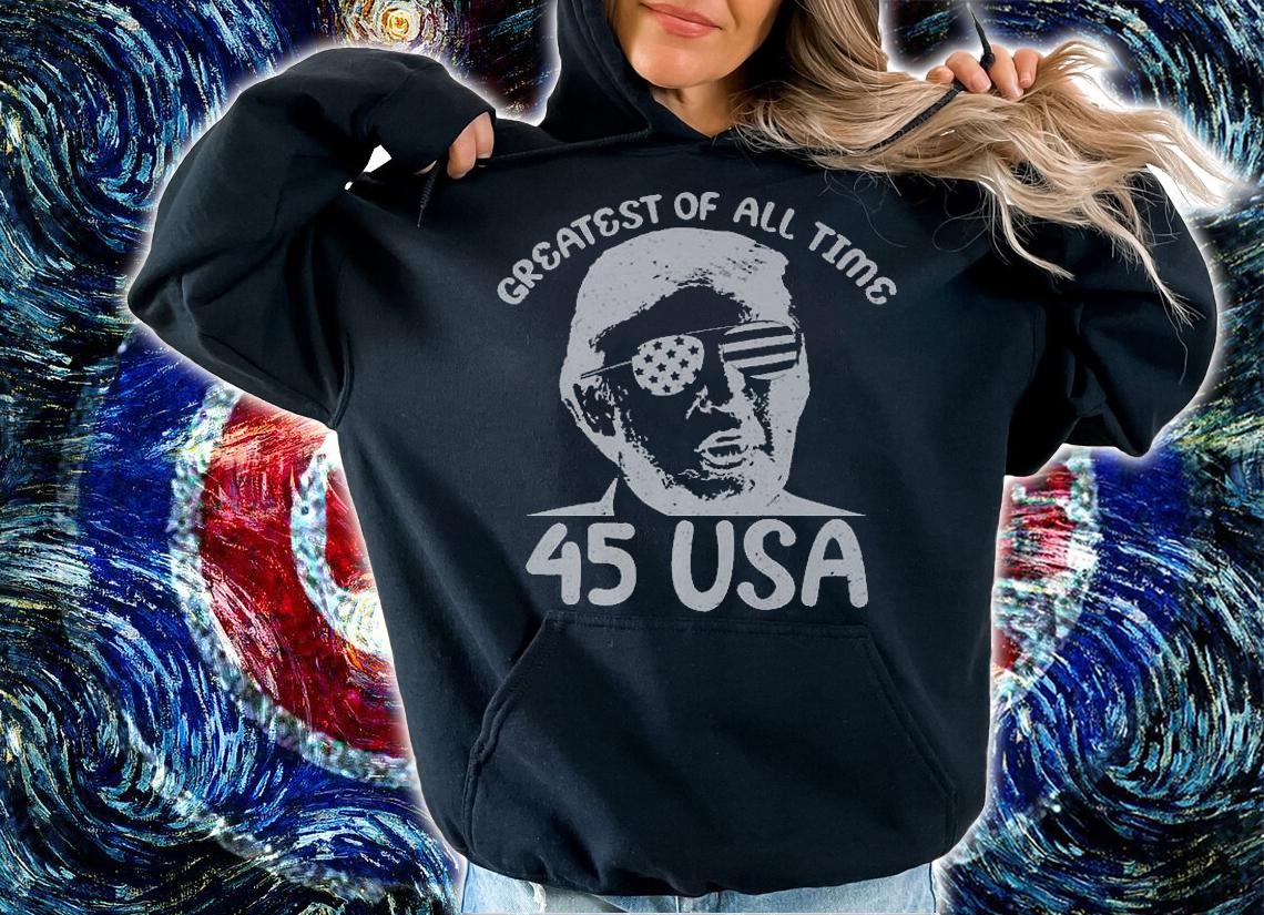 Greatest Of All time 45Th President Trump American Flag Sunglasses T-Shirt hoodie