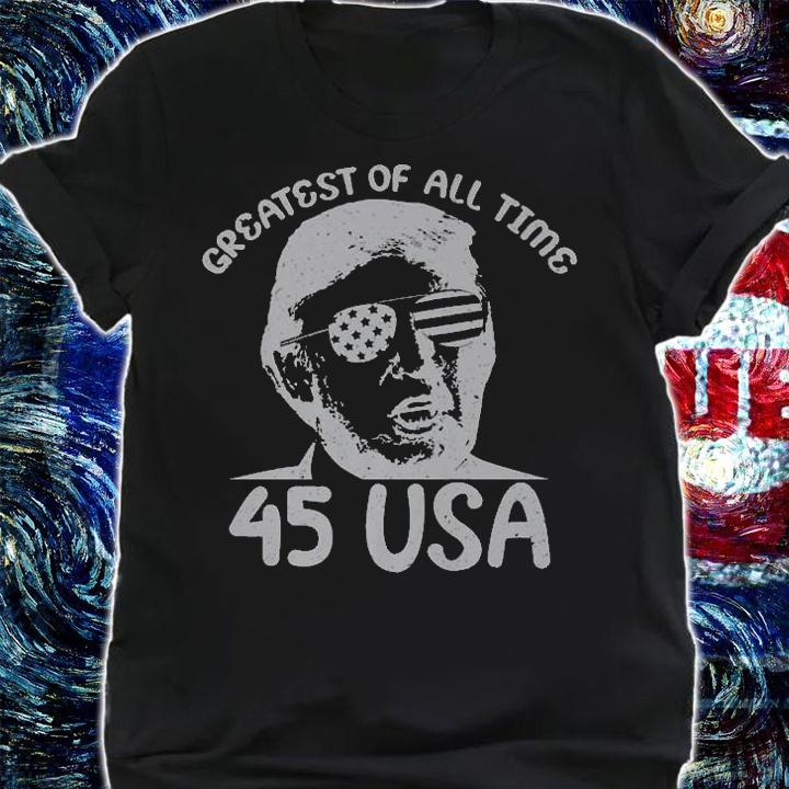 Greatest Of All time 45Th President Trump American Flag Sunglasses T-Shirt shirt