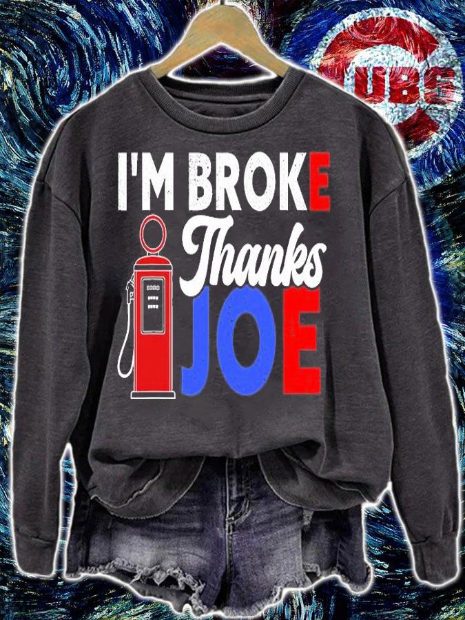 I'm Broke Thanks Joe Funny Gas Prices Biden Meme T-Shirt sweatshirt