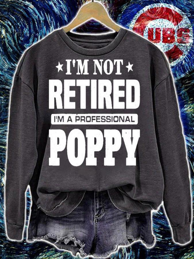 Im Not Retired Im A Professional Poppy T-Shirt