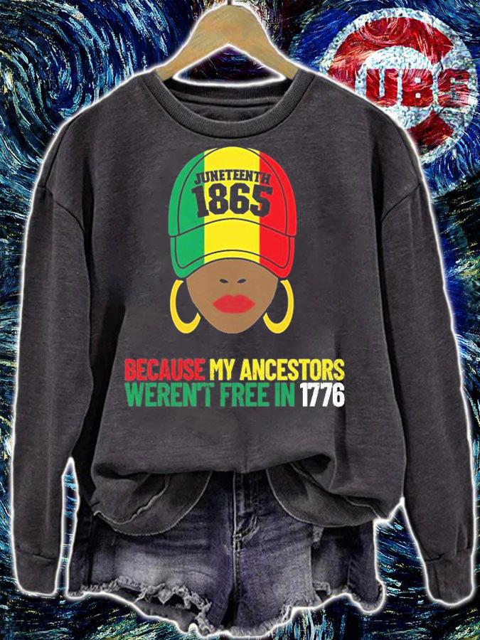 Juneteenth 1865 Because My Ancestors Weren't Free In 1776 T-Shirt