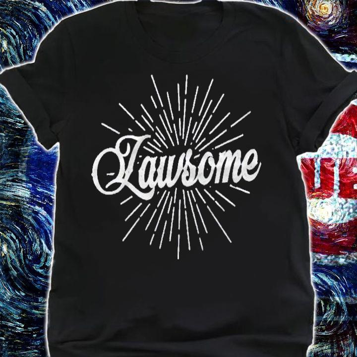 Lawyer Lawsome Attorney Legal Shirt Gift shirt