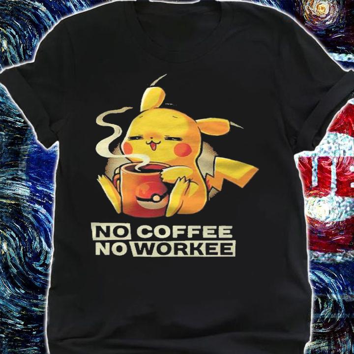 Pikachu pokemon no coffee no workee T-shirt