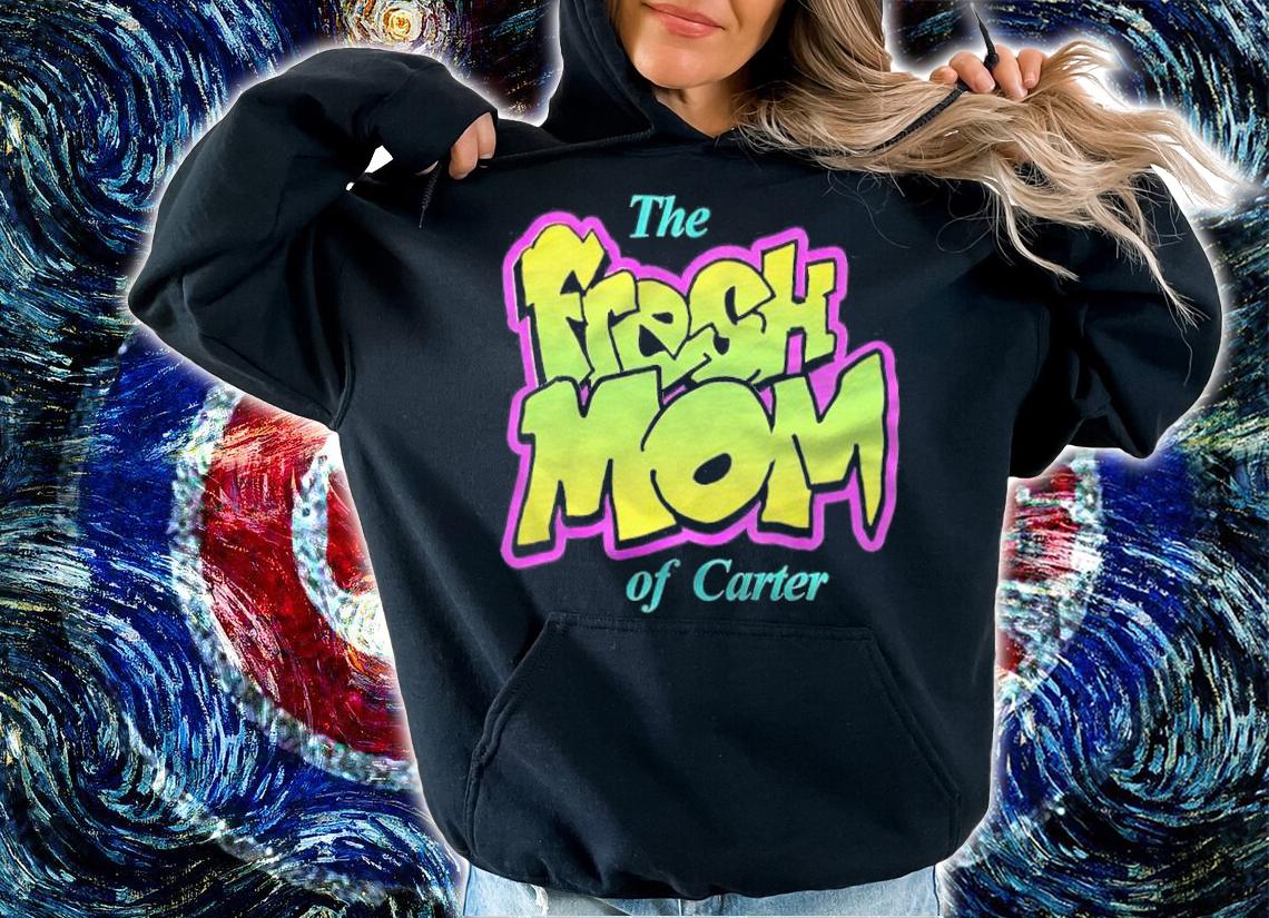 Shalicia Bandy The Fresh Mom of Carter shirt hoodie