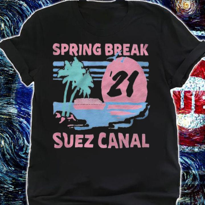 Suez Canal Spring Break shirt shirt