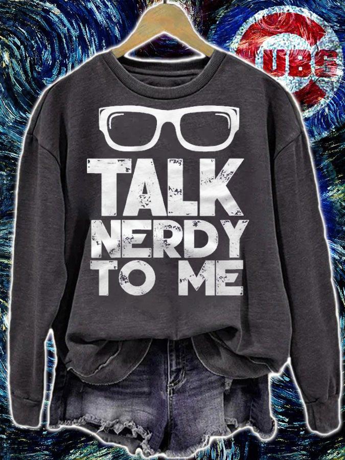 Talk Nerdy To Me Shirt  Funny Nerd Glasses Geek Gift Shirt sweatshirt