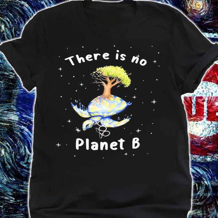 There Is No Planet B Shirt shirt