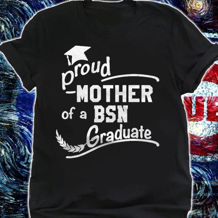 Womens Proud Mother Of Bsn Nursing Graduate Bsn Mom Shirt shirt