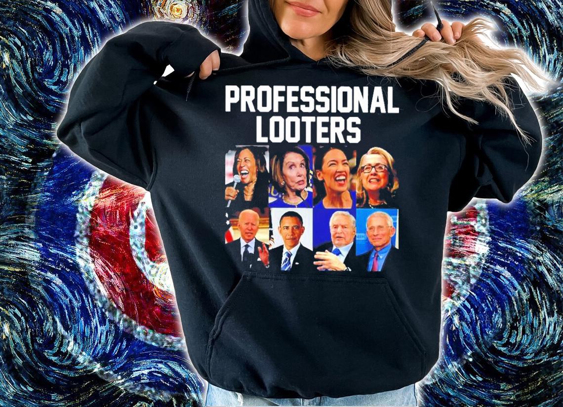 Joe Biden Obama Kamala Harris Professional Looters Shirt hoodie