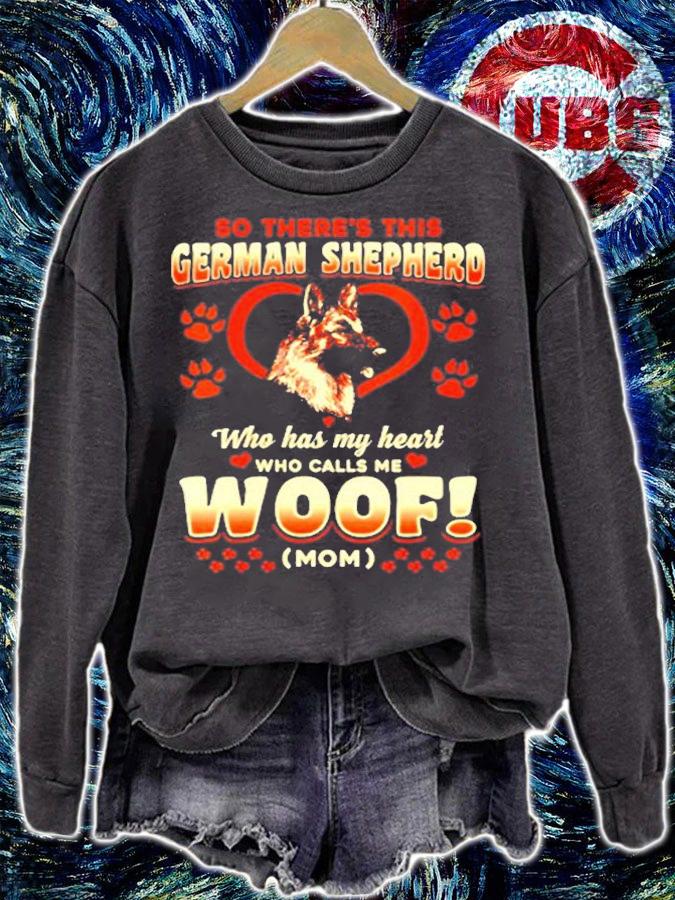 So There's This German Shepherd Who Has My Heart Who Calls Me Woof Mom T-Shirt