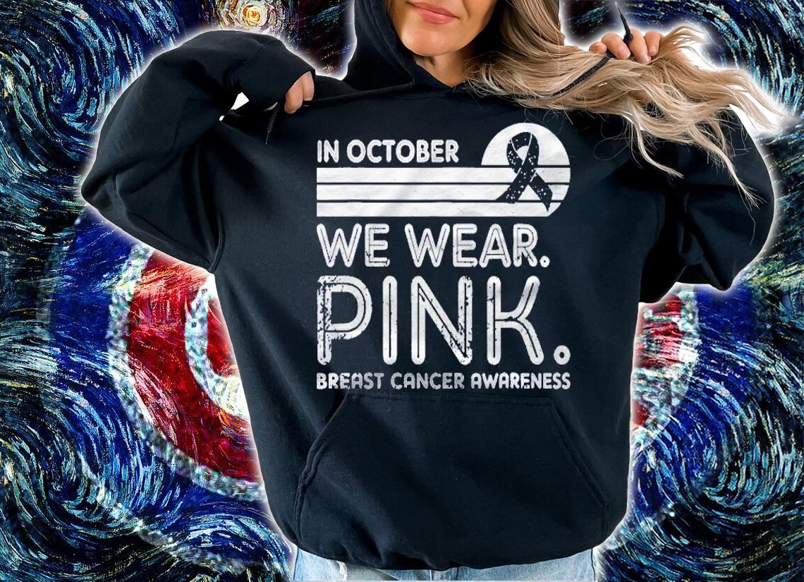 In October We Wear Pink Breast Cancer Awareness Vintage Shirt