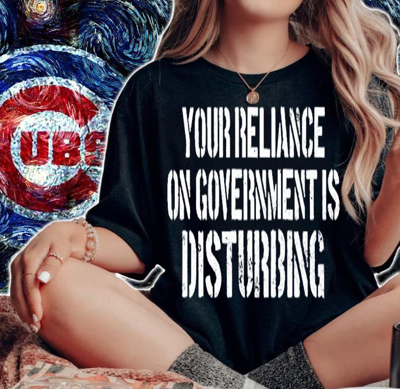 Your Reliance On Government Is Disturbing Prepper Vintage T-Shirt woman shirt