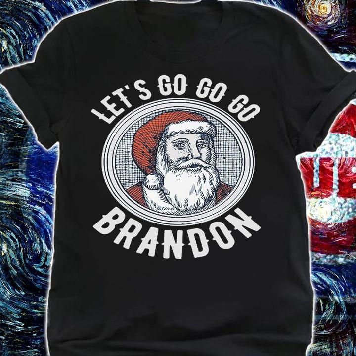 Christmas Let's Go Go Go Brandon Shirt Santa Claus Christmas T-Shirt