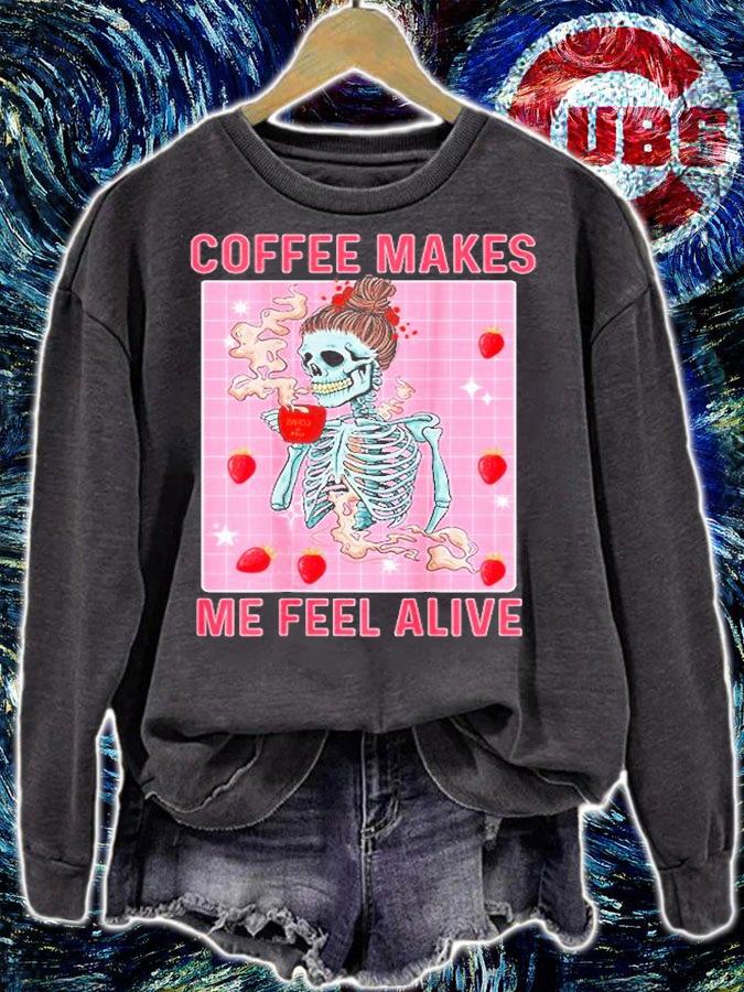 Coffee Makes Me Feel Alive Drinking Skeleton T-Shirt sweatshirt