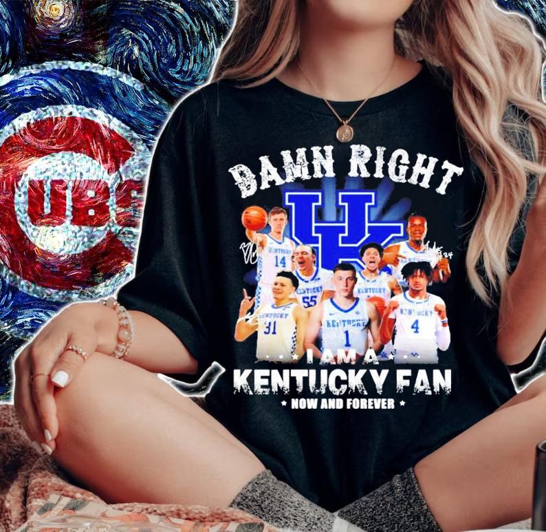 Damn Right I Am Kentucky Wildcats Basketball Fan Now And Forever Signatures Shirt woman shirt